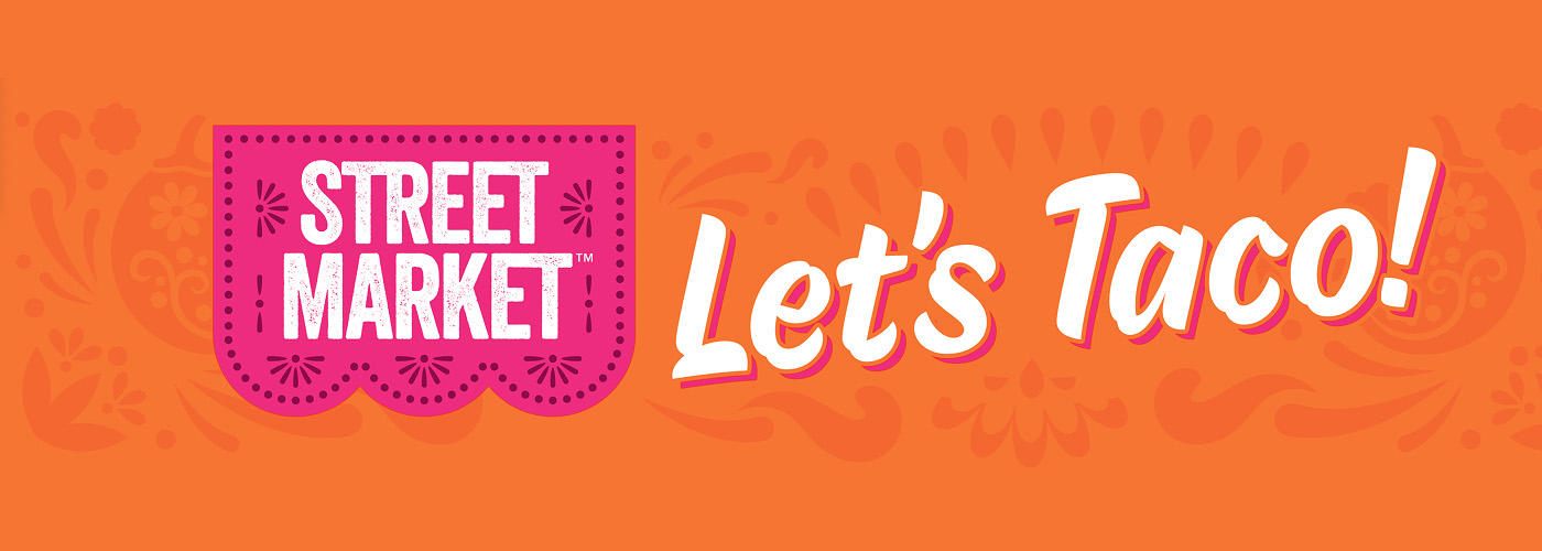 An orange banner with "STREET MARKET" in white on pink and "Let's Taco!" in white and pink text.